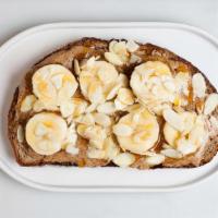 Almond Butter & Banana · Almond Butter, Banana, Toasted Almond Flakes, Honey, served on Balthazar Multigrain Bread