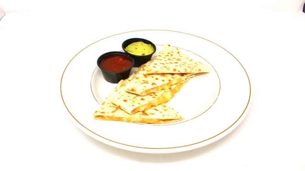 Cheese Quesadillas · Served with salsa, guacamole, and sour cream.