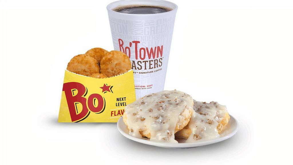 Southern Gravy Biscuit Combo · Hot, open-faced, made-from-scratch buttermilk biscuit topped with delicious, country style sausage gravy, served with Bo-Tato Rounds®, coffee or medium drink..