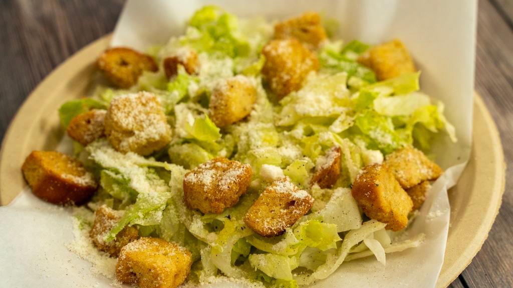 Caeser · Lettuce, croutons, cheese.