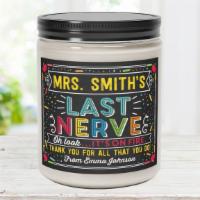 Funny Teacher Candle Gift Personalized Last Nerve · PACKAGE DETAILS
Personalized Teachers Last Nerve Candle

SIZES AVAILABLE: 13.75oz (3