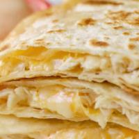 Grilled Chicken Quesadilla · Grilled chicken and shredded cheddar cheese
