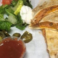Chicken Quesadilla · Mexican version of a “grilled cheese”. Choice of Mexican or grilled chicken.. With lettuce, ...