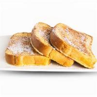 French Toast · 3 slices of Challah bread dipped in egg batter with touch of almond essence.