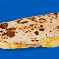 Quesa Single Chorizo · If you have a small appetite that needs attetion, then try our Single Quesadilla. Your choic...
