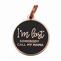 I'M Lost, Somebody Call My Mama Pet Tag (1 Piece) · Dog.