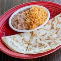 Goose A Dilla · A cheese quesadilla served w/ rice & refried beans.