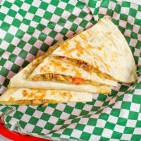 Chicken Quesadilla · Chicken, onion, tomatoes, and special sauce.