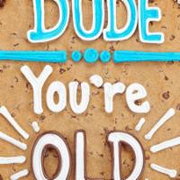 Dude, You'Re Old - B1041 · 