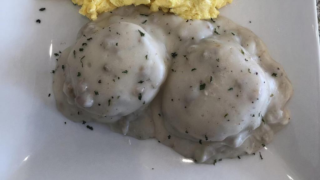 Biscuits 'N Gravy · Two fresh buttermilk biscuits. Home-made sausage gravy, two eggs any style.