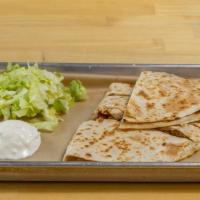 Chicken Quesadilla · Tortilla filled with meat of your choice and cheese.