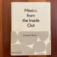 Mexico, From The Inside Out Book · The debut book from Mexico's best chef, Enrique Olvera of Pujol, pioneer of contemporary, au...