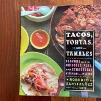 Tacos, Tortas, & Tamales Book · Americans are having a love affair with the taco. What began as affection for the fast-food ...