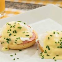 Eggs Benedicts · Ham, hollandaise, poached eggs over English muffing