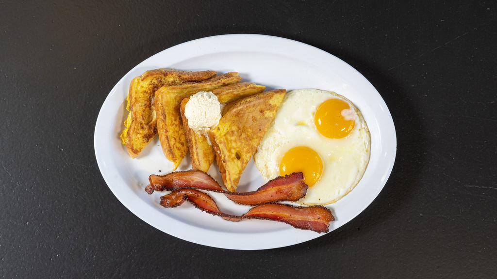 French Toast  · TWO EGGS ANY STYLE WITH CHOICE OF BACON, HAM, SAUSAGE OR NO MEAT