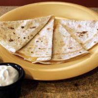 Cheese Quesadilla · Served with fresh mild salsa and sour cream on the side.