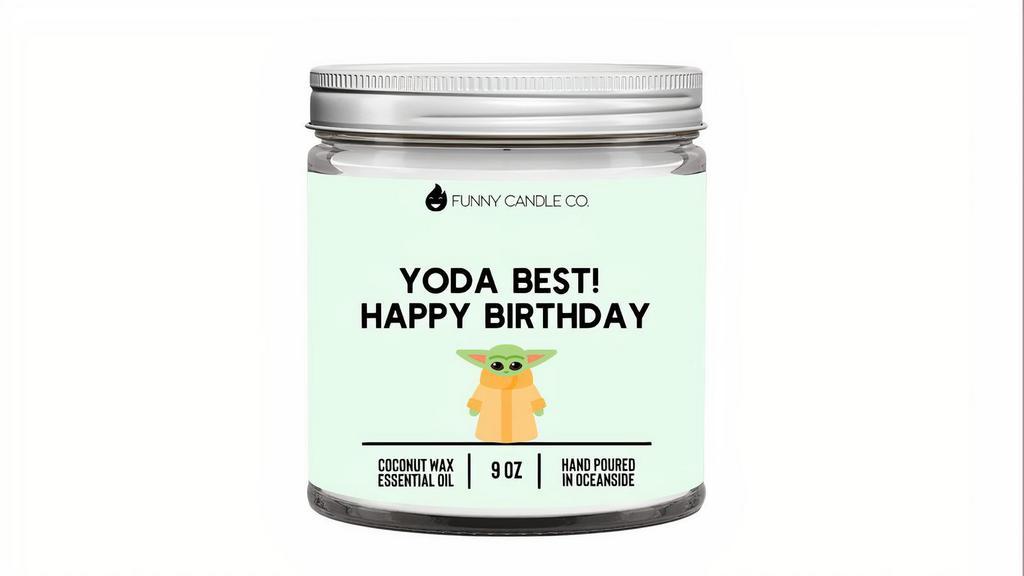 Yoda Best, Happy Birthday - Candle · The perfect birthday candle for the Star Wars lovers.

Scent notes: Buttercream, Sugar, Cream, Honey,Vanilla

Size: 9oz Glass jar with lid

Wax: Coconut apricot wax blend candle

Dimensions 1.5x1.5x2 80+ hr burn time

Made from California USA