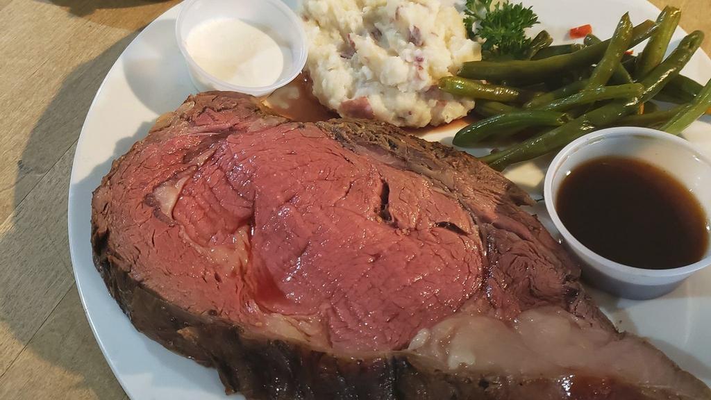 Prime Rib Dinner · SERVED ONLY ON FRIDAY NIGHTS AFTER 5PM. WITH EXCEPTION OF ST. PATRICKS DAY WEEKEND(no prime rib on this weekend)
10oz Prime Rib Served With Garlic Red Mashed Potatoes & Vegetable (changes due to season) Served With Horsey Sauce & Au Jus