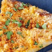 Corny Baby-Elote Pie Slice · Roasted corn, cilantro, cotija cheese, mozzarella, chipotle oil