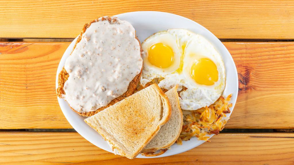 Country Fried Steak · Country fried steak smothered with sausage country gravy. Served with two eggs, hash browns and toast.