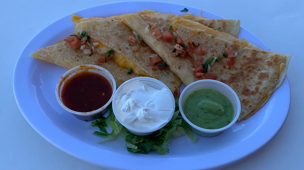 Cheese Quesadilla · Melted cheese and a crisp tortilla. Additional charge extra if you want to add Chicken or Steak (Respectively).