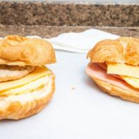 Croissant Sandwich · Ham or sausage, with egg & cheese.
