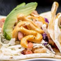 Fish Tacos · Flour tortilla  with cabbage, pico de gallo, avocado  and spicy mayo. also you can choice a ...