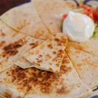 Quesadillas · Crispy choice of flour or corn tortillas, filled with blend of monterey and cheddar.
If you ...