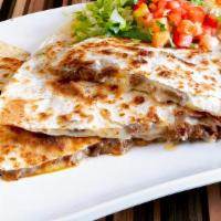 Quesadilla · Your choice of one of our delicious meats grilled to perfection with our mozzarella cheese, ...