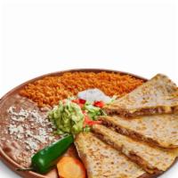 Quesadilla Plate · Flour tortilla stuffed with cheese and meat. Served with sour cream, guacamole, rice, beans ...