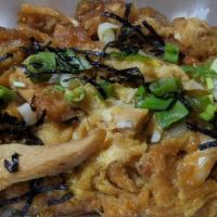 Oyako Donburi · Chicken, eggs cooked in sauce over rice.