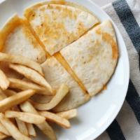 Cheese Quesadilla · With fries.