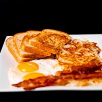 Bacon And Eggs* · Two eggs cooked to order, served with 2 slices of bacon.