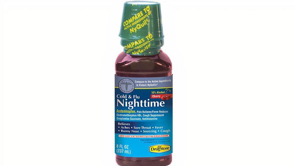 Nighttime Cold & Flu Liquid 8Oz · Helps relieve cold & flu symptoms so you can rest. Helps with minor aches and pains, fever, sore throat, cough, runny nose and sneezing. Ask your doctor about usage.