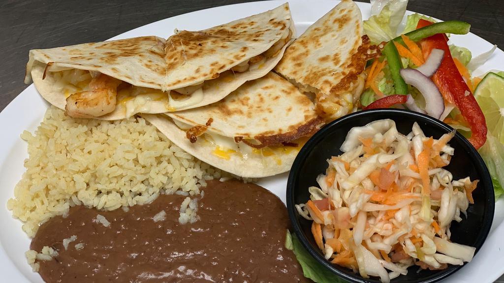 Shrimp Quesadilla Dinner · Served with rice, beans, & salad.
