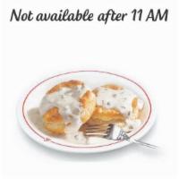 Biscuits & Gravy      Biscuits Are Available Until 11 Am M-F , 1 Pm On Saturdays And 2 Pm On Sundays. · Biscuits are available until 11 AM M-F , 1 PM on Saturdays and 2 PM on Sundays.