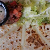 Original Quesadilla · Flour tortilla filled with mozzarella and choice of meat with a side of lettuce, sour cream ...