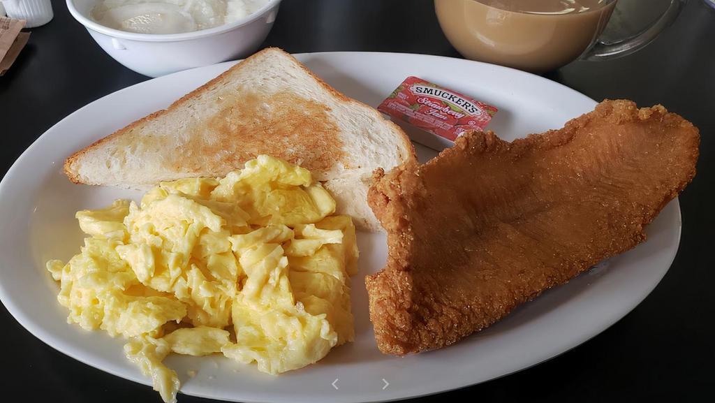 Catfish Breakfast · With eggs and choice of grits, rice or house potatoes.