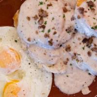 Biscuits & Gravy · Flaky Buttermilk Biscuits & Sausage Skillet Gravy Served alongside 2 Eggs your way (Black Pe...