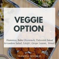 Vegetarian Option | 10 People Minimum · Hummus - Baba Ghanoush - Tabouleh Salad - Jerusalem Salad - Falafel - Grape Leaves - Pita Br...