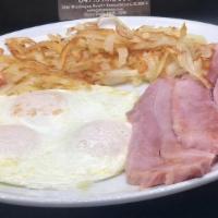 Ham & Eggs · Ham of the bone Served with two Grade AA farm fresh eggs, your choice of hash browns, fresh ...