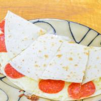 Pizza Quesadilla · 1/3rd lb of Mozzarella and Pepperoni on a gourmet flour tortilla baked until it’s melty and ...