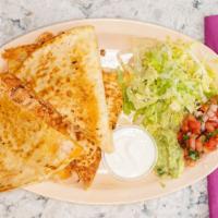 Quesadilla  · Flour tortilla, filled with cheese and choice of meat, on the side lettuce, pico de gallo, g...