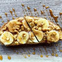 Bananas Foster · Peanut butter, banana, walnuts, cinnamon, honey.
