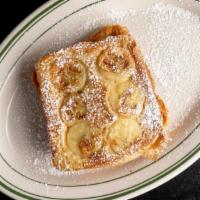 Banana Stuffed French Toast · 2 French with Bananas and Cream Cheese filling