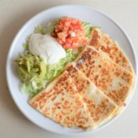 Quesadillas · Flour tortilla filled with your Choice of meat, accompanied  lettuce pico de gallo, sour cre...