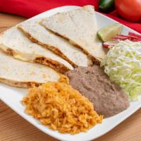 Quesadilla Dinner · Cheese quesadillas with or without meat. Served with rice and beans.