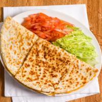 Chicken & Cheese Quesadilla · Fresh Grilled Chicken & Cheese with Grilled Onions and Green Pepper with a side of Lettuce, ...
