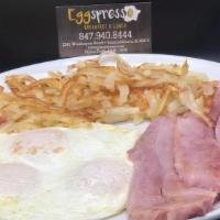 Ham & Eggs · Ham of the bone Served with two Grade AA farm fresh eggs, your choice of hash browns, fresh ...