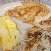 Chicken Breast · With two eggs any style, hash browns and toast.